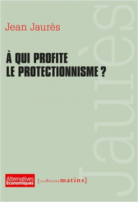 À qui profite le protectionnisme ?