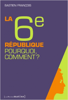 La 6e République. Pourquoi