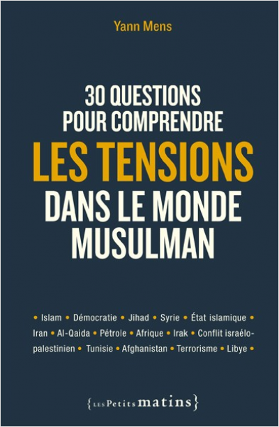 30 questions pour comprendre les tensions dans le monde musulman