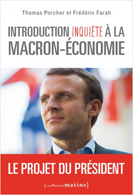 Introduction inquiète à la Macron-économie. Le projet du président