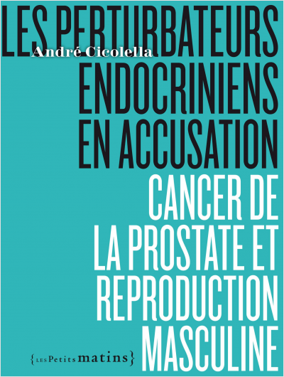 Les Perturbateurs endocriniens en accusation