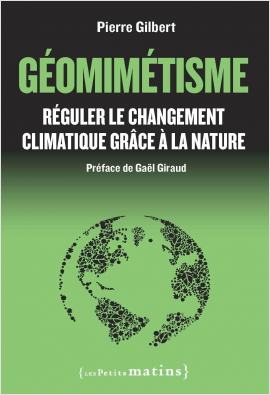 Géomimétisme. Réguler le changement climatique grâce à la nature