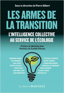 Les armes de la transition. L'intelligence collective au service de l'écologie