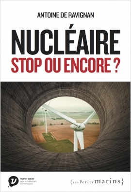 Nucléaire : stop ou encore ?