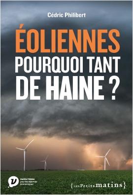 Éoliennes, pourquoi tant de haine ?