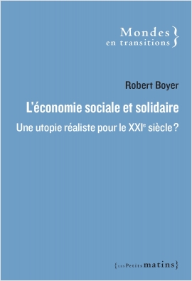 L'Économie sociale et solidaire : une utopie réaliste pour le XXIe siècle ?