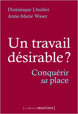 Un travail désirable ? Conquérir sa place