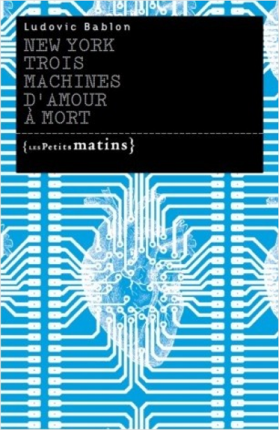 New York. Trois machines d'amour à mort