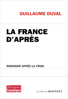 La France d'après. Rebondir après la crise