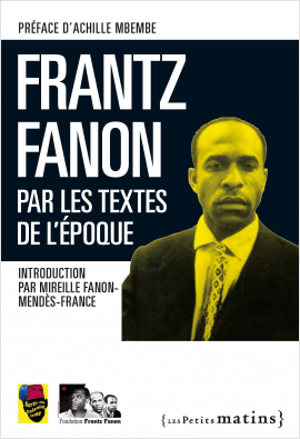 Frantz Fanon par les textes de l'époque